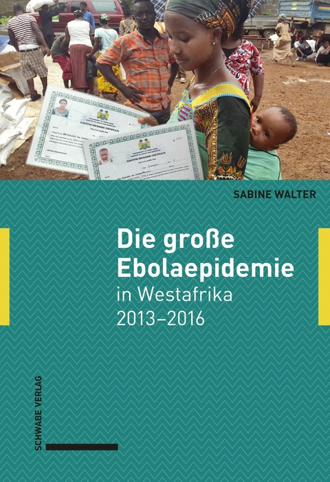 Die gro&szlig;e Ebolaepidemie in Westafrika 2013&ndash;2016 - Sabine Walter