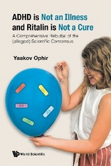 ADHD IS NOT AN ILLNESS AND RITALIN IS NOT A CURE - Yaakov Ophir