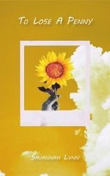 To Lose A Penny - Savannah Lynn