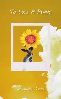 To Lose A Penny - Savannah Lynn