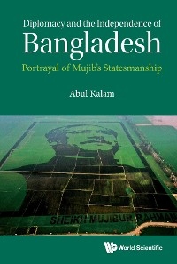 DIPLOMACY AND THE INDEPENDENCE OF BANGLADESH