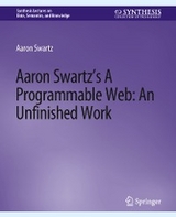 Aaron Swartz’s A Programmable Web: An Unfinished Work - Aaron Swartz