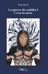 La guerre des oubli&eacute;s - Tome 1 -  Yann Jacob