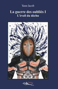 La guerre des oubli&eacute;s - Tome 1 -  Yann Jacob