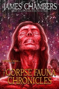 Corpse Fauna Chronicles -  James Chambers