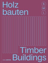 Holzbauten S, M, L / Timber Buildings S, M, L