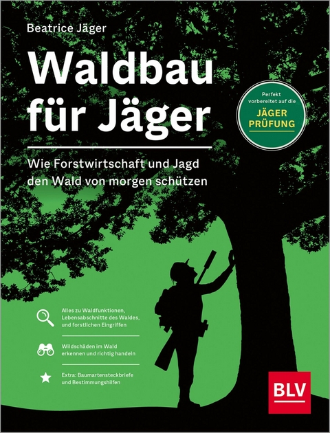 Waldbau f&uuml;r J&auml;ger - Beatrice J&auml;ger