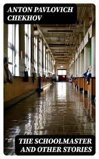 The Schoolmaster and Other Stories
