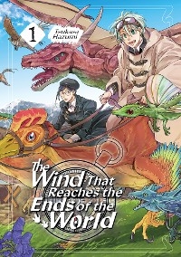 Wind That Reaches the Ends of the World: Volume 1 -  Hazumi Tsukasa