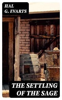 The Settling of the Sage - Hal G. Evarts
