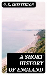 A Short History of England - G. K. Chesterton