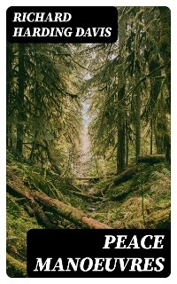 Peace Manoeuvres - Richard Harding Davis