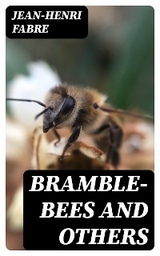 Bramble-Bees and Others - Jean-Henri Fabre