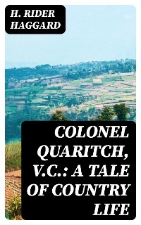 Colonel Quaritch, V.C.: A Tale of Country Life