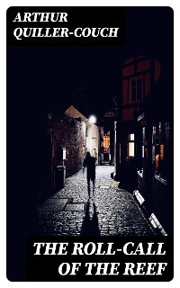 The Roll-Call Of The Reef - Arthur Quiller-Couch