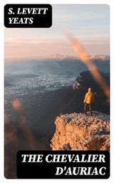 The Chevalier d'Auriac - S. Levett Yeats