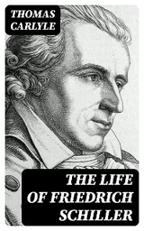 The Life of Friedrich Schiller - Thomas Carlyle