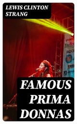 Famous Prima Donnas - Lewis Clinton Strang