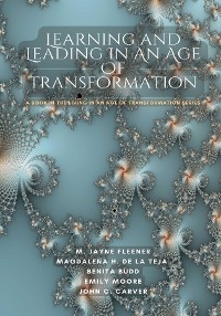 Learning and Leading In An Age Of Transformation - Jayne Fleener, Magdalena de la Teja, Benita Budd