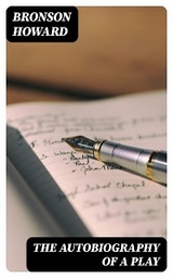 The Autobiography of a Play - Bronson Howard