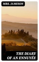 The Diary of an Ennuy&eacute;e - Mrs. Jameson