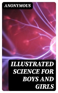Illustrated Science for Boys and Girls