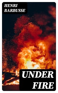 Under Fire - Henri Barbusse