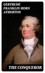 The Conqueror - Gertrude Franklin Horn Atherton