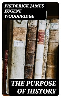 The Purpose of History