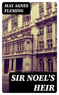 Sir Noel's Heir