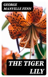 The Tiger Lily - George Manville Fenn