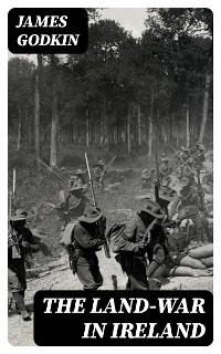 The Land-War in Ireland