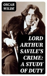 Lord Arthur Savile's Crime: A Study of Duty - Oscar Wilde