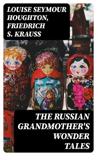 The Russian Grandmother's Wonder Tales