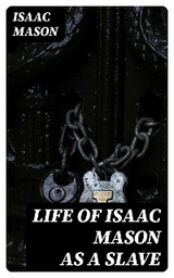 Life of Isaac Mason as a Slave - Isaac Mason