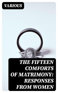 The Fifteen Comforts of Matrimony: Responses From Women