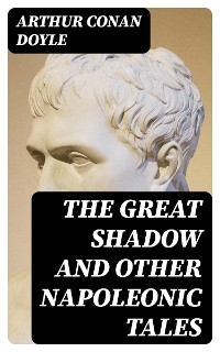 The Great Shadow and Other Napoleonic Tales