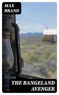 The Rangeland Avenger - Max Brand