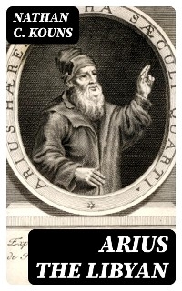 Arius the Libyan - Nathan C. Kouns