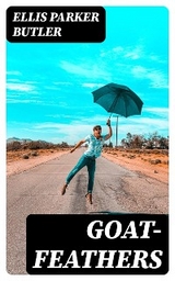Goat-Feathers - Ellis Parker Butler