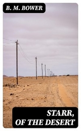 Starr, of the Desert - B. M. Bower