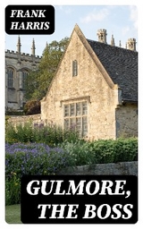 Gulmore, the Boss - Frank Harris