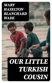 Our Little Turkish Cousin