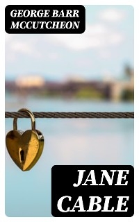 Jane Cable - George Barr McCutcheon