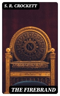 The Firebrand - S. R. Crockett