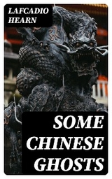 Some Chinese Ghosts - Lafcadio Hearn