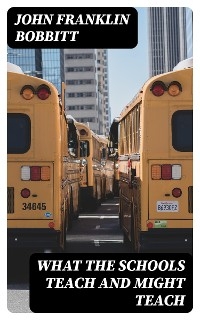 What the Schools Teach and Might Teach
