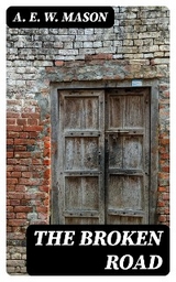 The Broken Road - A. E. W. Mason