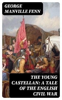 The Young Castellan: A Tale of the English Civil War