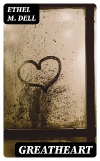 Greatheart - Ethel M. Dell